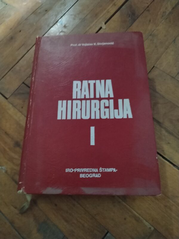 Ratna hirurgija I - Vjekoslav Stojanovic